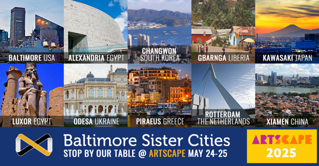 Stop by our Baltimore Sister Cities table @ Artscape May 24-25, 2025! (Photos of Baltimore's sister cities and logos of Baltimore Sister Cities and Artscape.)
