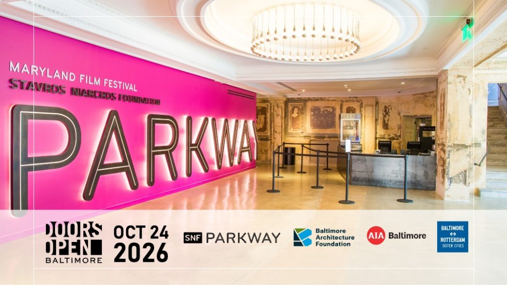 SNF Parkway Theatre's lobby with large chandelier, neon pink sign, and ticket counter in front of historic painted walls and columns. Logos of Doors Open Baltimore (Oct 24, 2026), SNF Parkway, Baltimore Architecture Foundation, AIA Baltimore, and Baltimore-Rotterdam Sister Cities